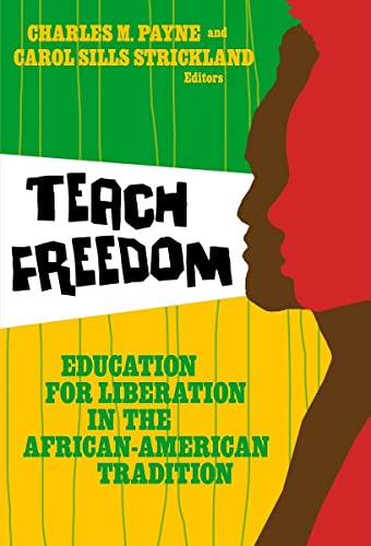 Stock image for Teach Freedom: Education for Liberation in the African-American Tradition (The Teaching for Social Justice Series) for sale by HPB-Red
