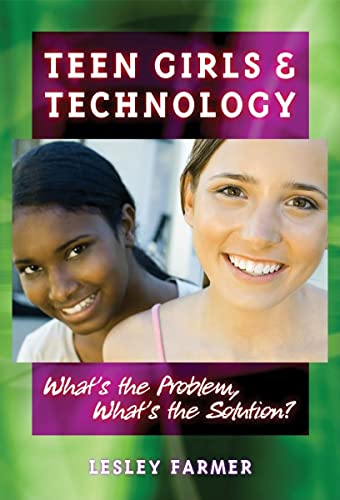 Stock image for Teen Girls and Technology: What's the Problem, What's the Solution? for sale by BookHolders
