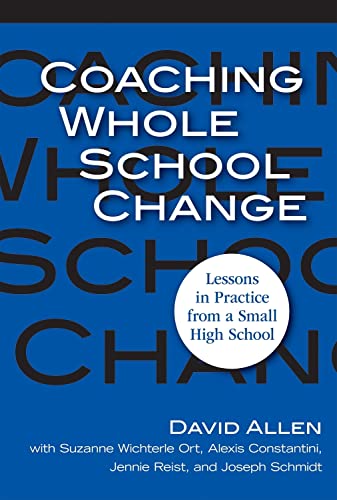 Beispielbild fr Coaching Whole School Change: Lessons in Practice from a Small High School zum Verkauf von suffolkbooks