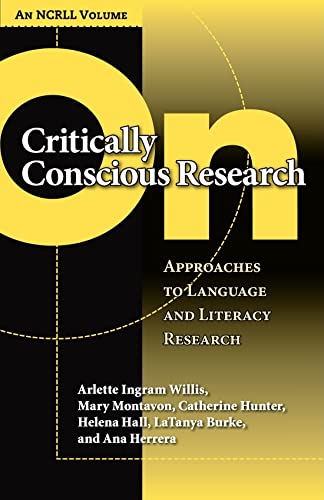 Stock image for On Critically Conscious Research: Approaches to Language and Literacy Research (NCRLL Collection) for sale by Gulf Coast Books