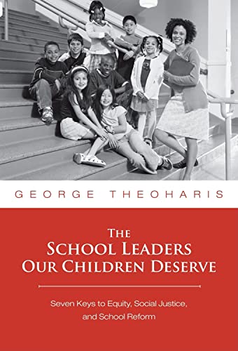 Stock image for The School Leaders Our Children Deserve: Seven Keys to Equity, Social Justice, and School Reform for sale by ThriftBooks-Atlanta