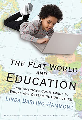 Beispielbild fr The Flat World and Education: How America's Commitment to Equity Will Determine Our Future (Multicultural Education Series) zum Verkauf von SecondSale