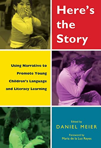 Stock image for Here's the Story: Using Narrative to Promote Young Children's Language and Literacy Learning for sale by HPB-Ruby