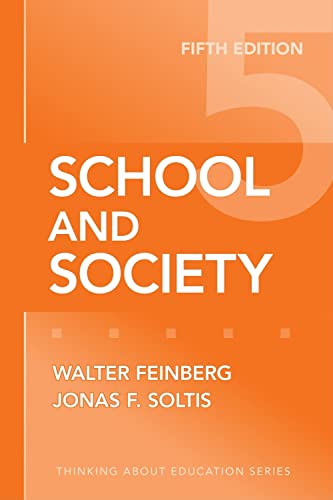 School and Society (Thinking About Education Series) (9780807749852) by Feinberg, Walter; Soltis, Jonas F.