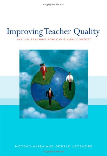 Stock image for Improving Teacher Quality : The U. S. Teaching Force in Global Context for sale by Better World Books: West