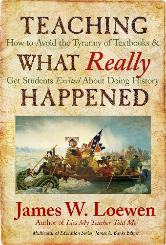 Stock image for Teaching What Really Happened: How to Avoid the Tyranny of Textbooks and Get Students Excited About Doing History (Multicultural Education Series) for sale by SecondSale