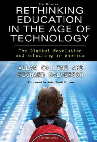 Stock image for Rethinking Education in the Age of Technology: The Digital Revolution and Schooling in America (Technology, Education--Connections (The TEC Series)) for sale by SecondSale