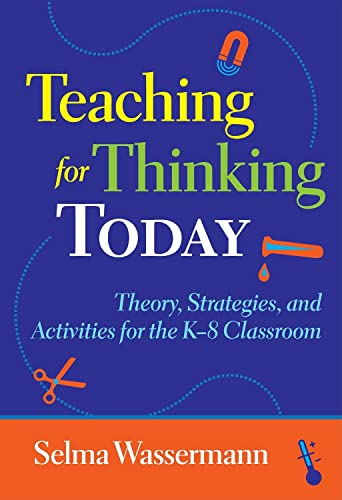Imagen de archivo de Teaching for Thinking Today: Strategies, and Activities for the K-8 Classroom a la venta por ThriftBooks-Atlanta