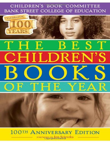 The Best Children's Books of the Year 2009: Hundredth Anniversary Edition (9780807750148) by Bank Street College Of Education; Children's Book Committee