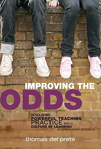 Beispielbild fr Improving the Odds : Developing Powerful Teaching Practice and a Culture of Learning in Urban High Schools zum Verkauf von Better World Books