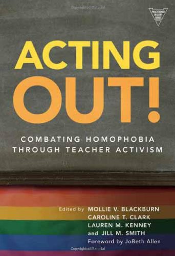 Stock image for Acting Out: Combating Homophobia Through Teacher Activism for sale by Better World Books