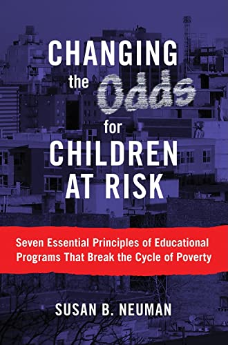 Stock image for Changing the Odds for Children at Risk: Seven Essential Principles of Educational Programs That Break the Cycle of Poverty for sale by Wonder Book