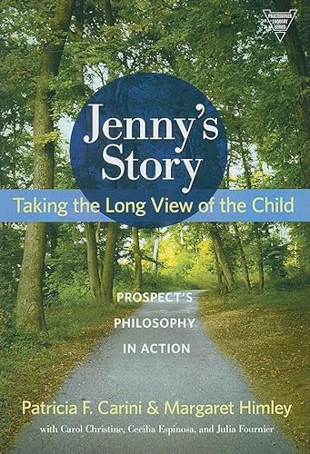 Beispielbild fr Jenny's Story : Taking the Long View of the Child, Prospect's Philosophy in Action zum Verkauf von Better World Books