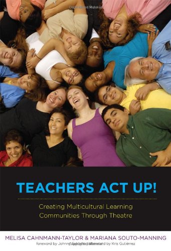Beispielbild fr Teachers Act Up!: Creating Multicultural Learning Communities Through Theatre zum Verkauf von HPB-Red
