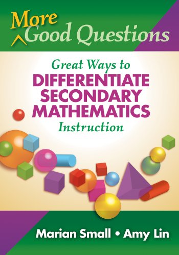 Stock image for More Good Questions: Great Ways to Differentiate Secondary Mathematics Instruction for sale by Gulf Coast Books