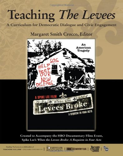 Imagen de archivo de Teaching the Levees: A Curriculum for Democratic Dialogue and Civic Engagement to Accompany the HBO Documentary Film Event, Spike Lees When the Levees Broke: A Requiem in Four Acts a la venta por Bulk Book Warehouse