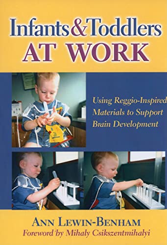 Stock image for Infants and Toddlers at Work: Using Reggio-Inspired Materials to Support Brain Development for sale by ThriftBooks-Dallas
