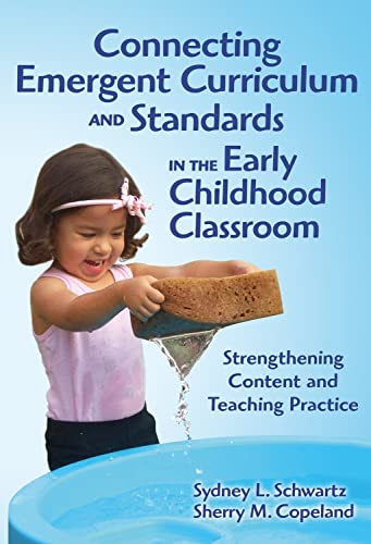 9780807751091: Connecting Emergent Curriculum and Standards in the Early Childhood Classroom: Strengthening Content and Teaching Practice (Early Childhood Education Series)