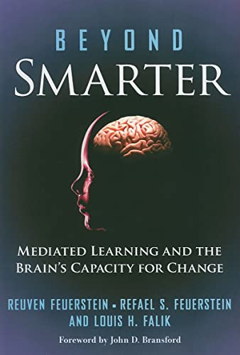 Beyond Smarter: Mediated Learning and the Brain's Capacity for Change (9780807751183) by Feuerstein, Reuven; Feuerstein, Rafael S.; Falik, Louis H.