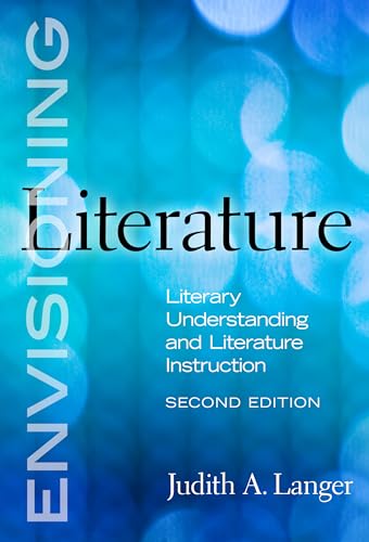 Stock image for Envisioning Literature: Literary Understanding and Literature Instruction for sale by ThriftBooks-Atlanta