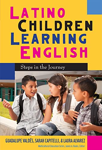 Imagen de archivo de Latino Children Learning English: Steps in the Journey (Multicultural Education Series) a la venta por HPB-Ruby