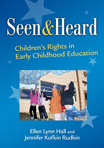 Stock image for Seen and Heard: Children's Rights in Early Childhood Education (Early Childhood Education Series) for sale by Ergodebooks