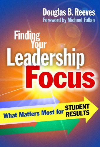 9780807751718: Finding Your Leadership Focus: What Matters Most for Student Results