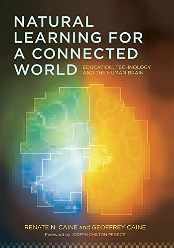 Stock image for Natural Learning for a Connected World : Education, Technology and the Human Brain for sale by Better World Books