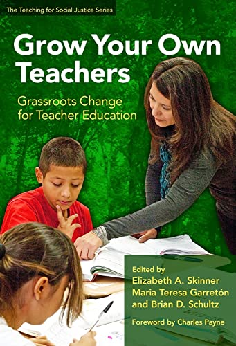 Stock image for Grow Your Own Teachers: Grassroots Change for Teacher Education (The Teaching for Social Justice Series) for sale by SecondSale