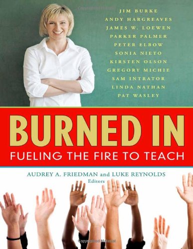 Imagen de archivo de Burned In: Fueling the Fire to Teach a la venta por Read&Dream