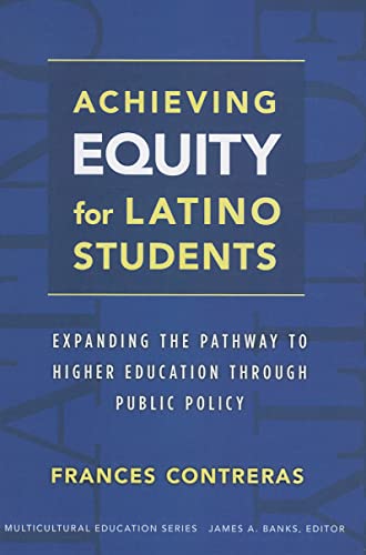 Beispielbild fr Achieving Equity for Latino Students : Expanding the Pathway to Higher Education Through Public Policy zum Verkauf von Better World Books
