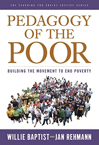 Beispielbild fr Pedagogy of the Poor : Building the Movement to End Poverty zum Verkauf von Better World Books