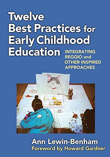 Beispielbild fr Twelve Best Practices for Early Childhood Education: Integrating Reggio and Other Inspired Approaches (Early Childhood Education Series) zum Verkauf von Indiana Book Company