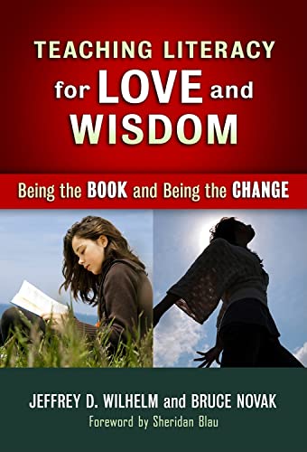 Stock image for Teaching Literacy for Love and Wisdom : Being the Books and Being the Change for sale by Better World Books