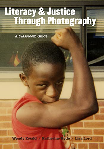 Imagen de archivo de Literacy and Justice Through Photography: A Classroom Guide (Language & Literacy) a la venta por HPB-Red
