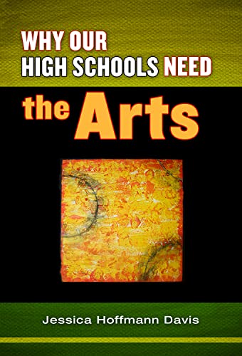 Stock image for Why Our High Schools Need the Arts for sale by SecondSale