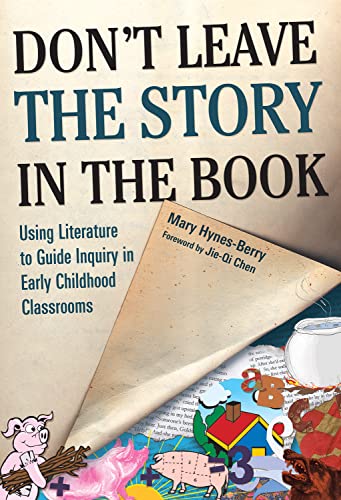 9780807752876: Don’t Leave the Story in the Book: Using Literature to Guide Inquiry in Early Childhood Classrooms (Early Childhood Education Series)