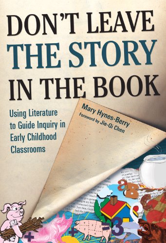Beispielbild fr Don't Leave the Story in the Book Using Literature to Guide Inquiry in Early Childhood Classrooms Early Childhood Education Early Childhood Education Series zum Verkauf von PBShop.store US
