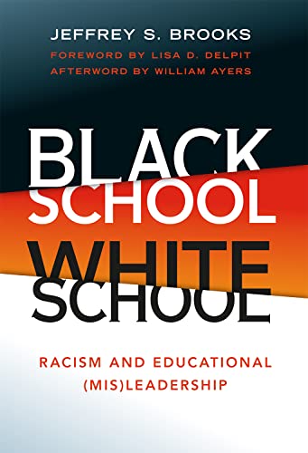 Stock image for Black School White School: Racism and Educational (Mis) Leadership for sale by Half Price Books Inc.