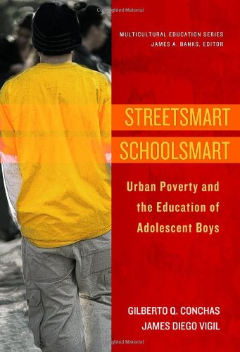 Beispielbild fr Streetsmart Schoolsmart: Urban Poverty and the Education of Adolescent Boys (Multicultural Education Series) zum Verkauf von BooksRun