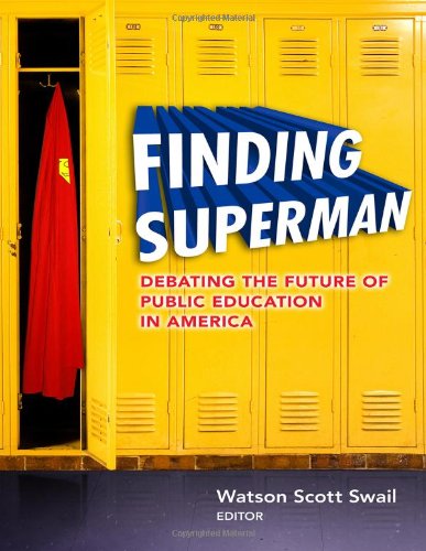 Imagen de archivo de Finding Superman: Debating the Future of Public Education in America (0) a la venta por suffolkbooks