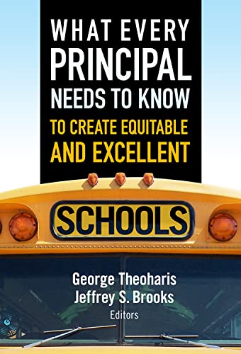 Beispielbild fr What Every Principal Needs to Know to Create Equitable and Excellent Schools zum Verkauf von ThriftBooks-Dallas