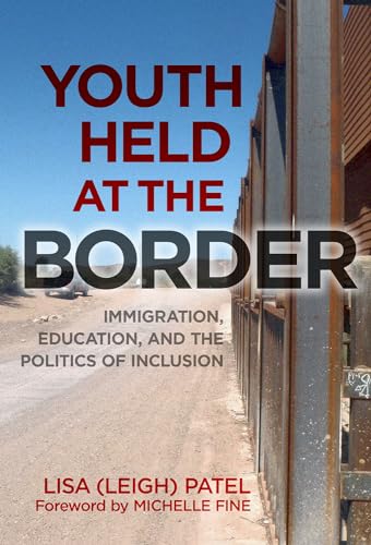 Beispielbild fr Youth Held at the Border: Immigration, Education, and the Politics of Inclusion (0) zum Verkauf von BooksRun