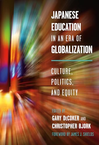 9780807754238: Japanese Education in an Era of Globalization: Culture, Politics, and Equity