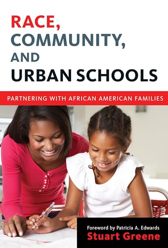 Stock image for Race, Community, and Urban Schools: Partnering with African American Families (Language and Literacy Series) for sale by HPB-Red