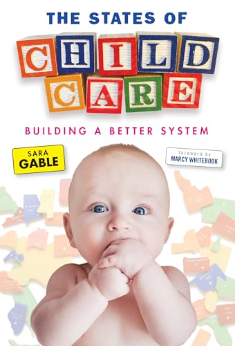 Beispielbild fr The States of Child Care : Building a Better System zum Verkauf von Better World Books