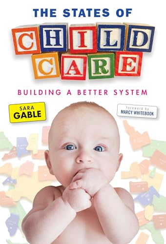 9780807754740: The States of Child Care: Building a Better System (Early Childhood Education Series)