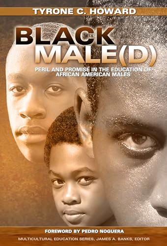 Imagen de archivo de Black Male(d): Peril and Promise in the Education of African American Males (Multicultural Education Series) a la venta por Goodwill
