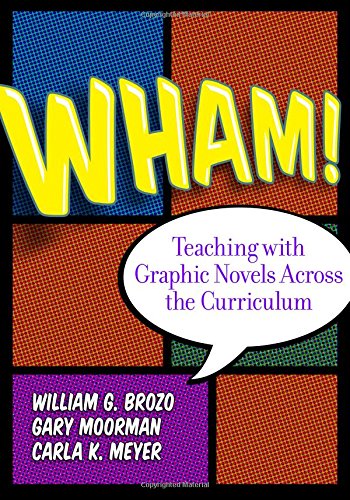 9780807754955: Wham! Teaching with Graphic Novels Across the Curriculum (Language & Literacy Series)