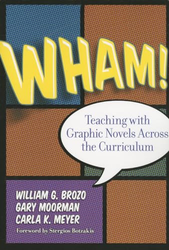 Stock image for Wham! Teaching with Graphic Novels Across the Curriculum (Language & Literacy) (Language and Literacy Series) for sale by Books From California
